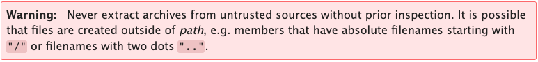 Skjermbilde fra en advarsel som sier: Never extract archives from untrusted sources withouth prior inspection. It is possible that files are created outside of path, e.g. members that have absolute filenames starting with / or filenames with two dots . .